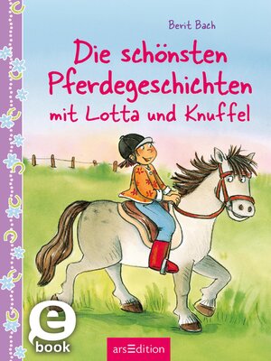 cover image of Die schönsten Pferdegeschichten mit Lotta und Knuffel
